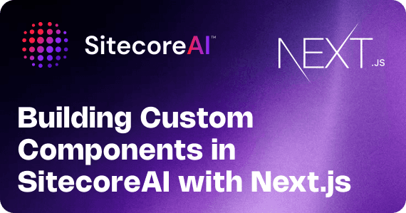 Building Custom Components in SitecoreAI with Next.js